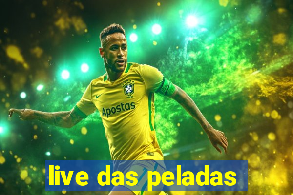 live das peladas